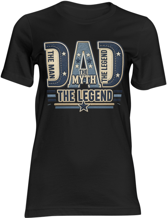 Dad The Man The Myth The Legend Shirt | Father's Day Graphic Tee for Dad