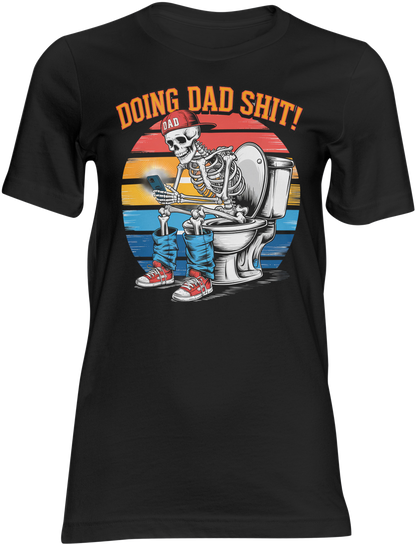 Doing Dad Sh*t T-Shirt | Funny Father's Day Shirt for Dads | Dad Life Graphic Tee