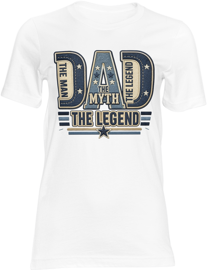 Dad The Man The Myth The Legend Shirt | Father's Day Graphic Tee for Dad