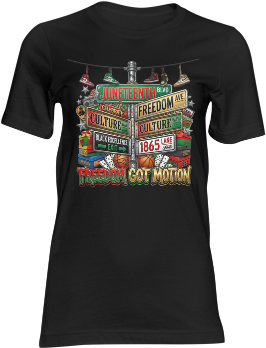 Juneteenth Freedom Got Motion Shirt | Black Excellence & Freedom Day Graphic T-Shirt